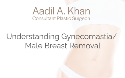 Understanding Gynecomastia/ Male Breast Removal