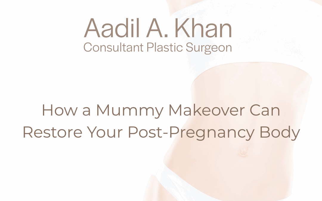 How a Mummy Makeover Can Restore Your Post-Pregnancy Body