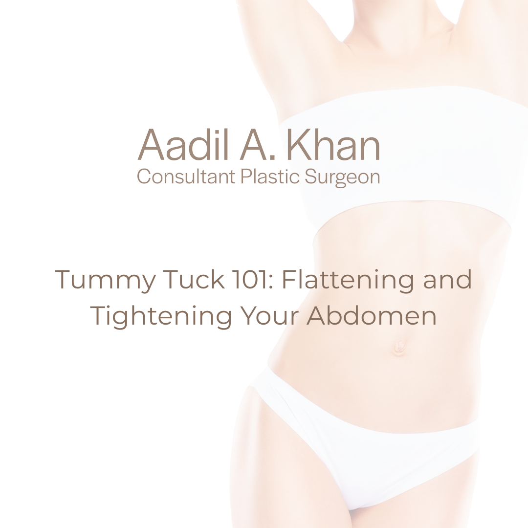 Tummy Tuck 101: Flattening and Tightening Your Abdomen