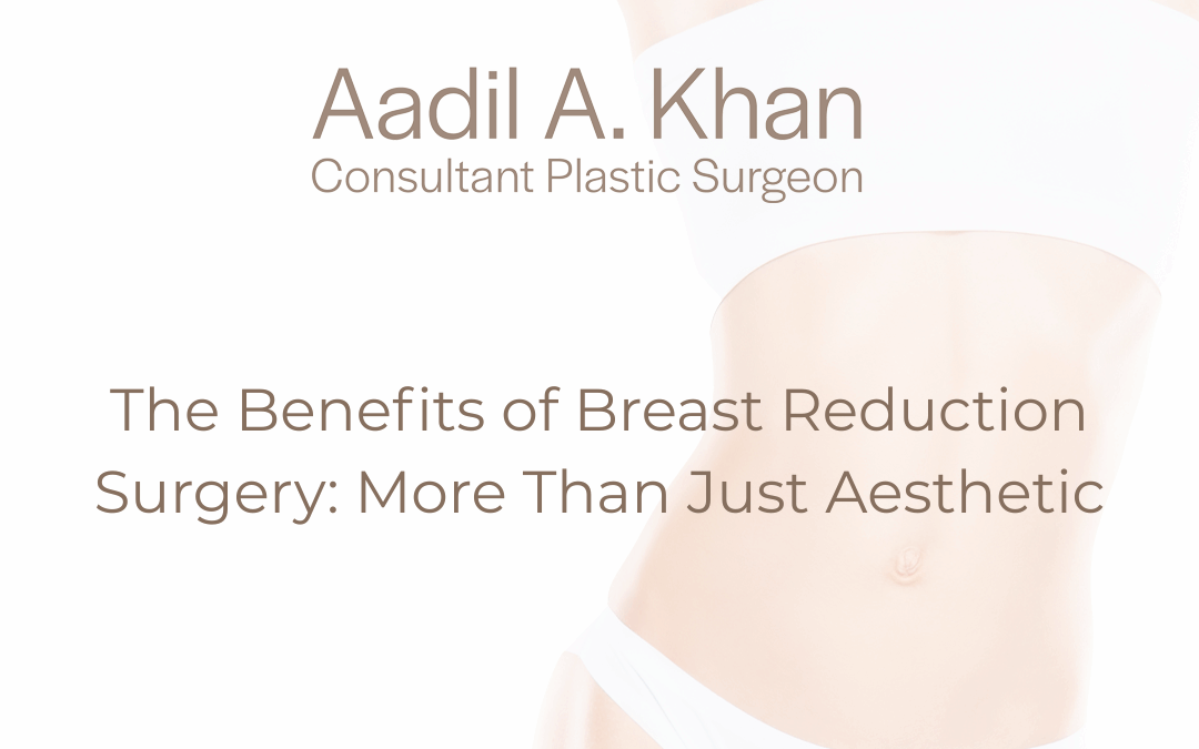 The Benefits of Breast Reduction Surgery: More Than Just Aesthetic