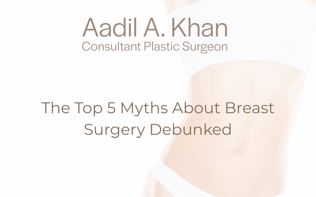 The Top 5 Myths About Breast Surgery Debunked