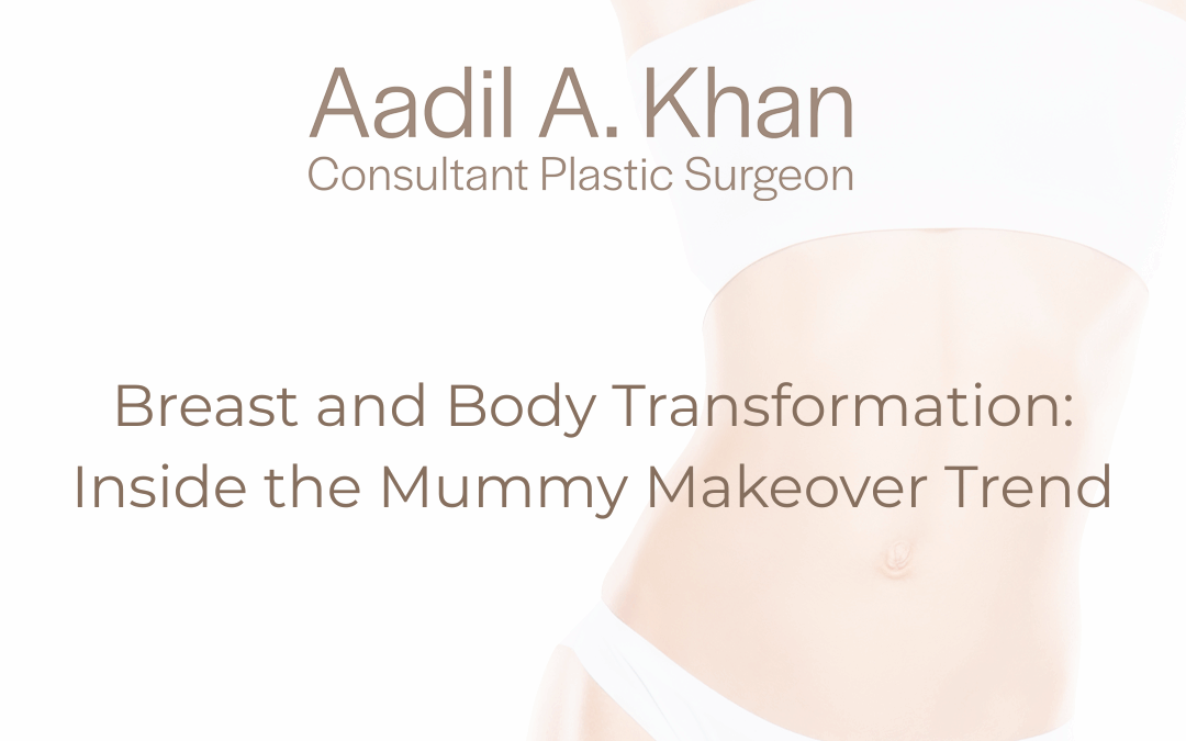 Breast and Body Transformation: Inside the Mummy Makeover Trend
